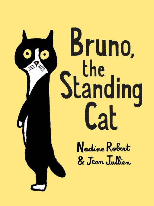 Title details for Bruno, the Standing Cat by Nadine Robert - Wait list